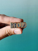 Load image into Gallery viewer, Proud Pride Enamel Pin